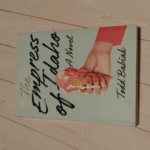 The Empress Of Idaho By Todd Babiak Adult Fiction Novel Book